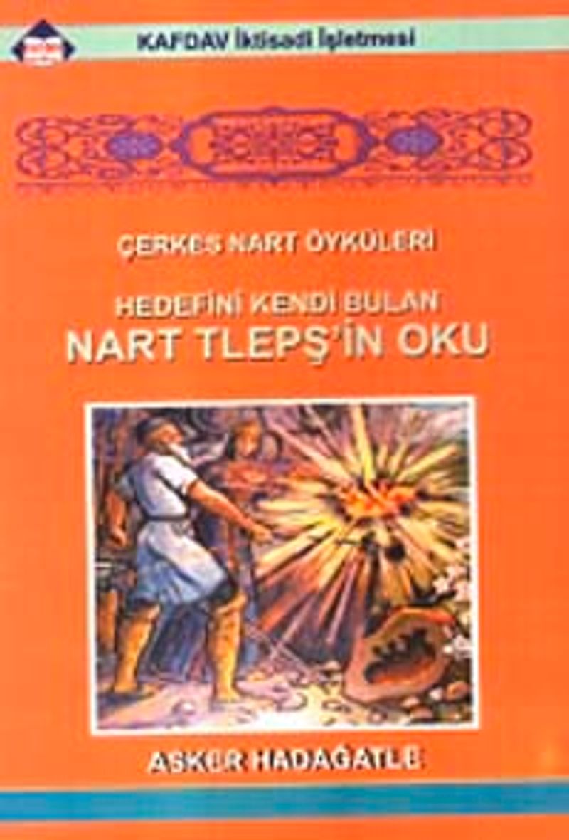 Çerkes Nart Öyküleri Hedefini Kendi Bulan Nart Tlepşin Oku kitap kapağı