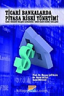 Ticari Bankalarda Piyasa Riski Yönetimi & Basel Sermaye Uzlaşısı Kapsamında riske Maruz Değer Yaklaşımı kitap kapağı