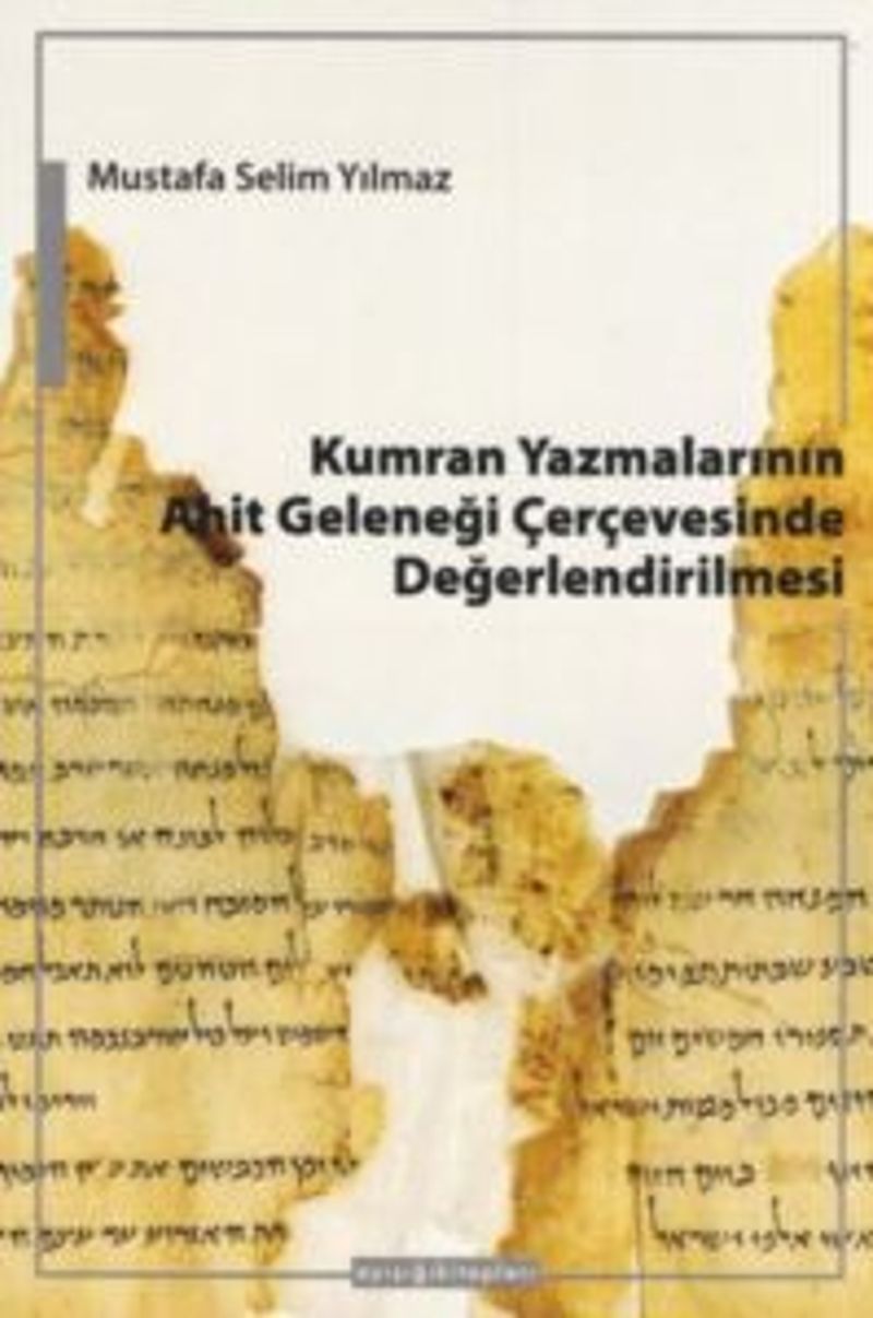 Kumran Yazmalarının Ahit Geleneği Çerçevesinde Değerlendirilmesi kitap kapağı