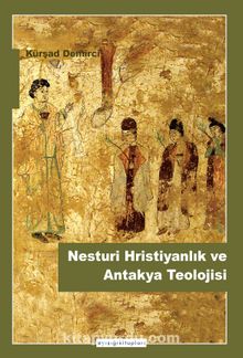 Nesturi Hristiyanlık ve Antakya Teolojisi kitap kapağı