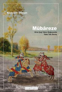 Mübareze & Orta Çağ Yakın Doğusunda Teke Tek Savaş kitap kapağı