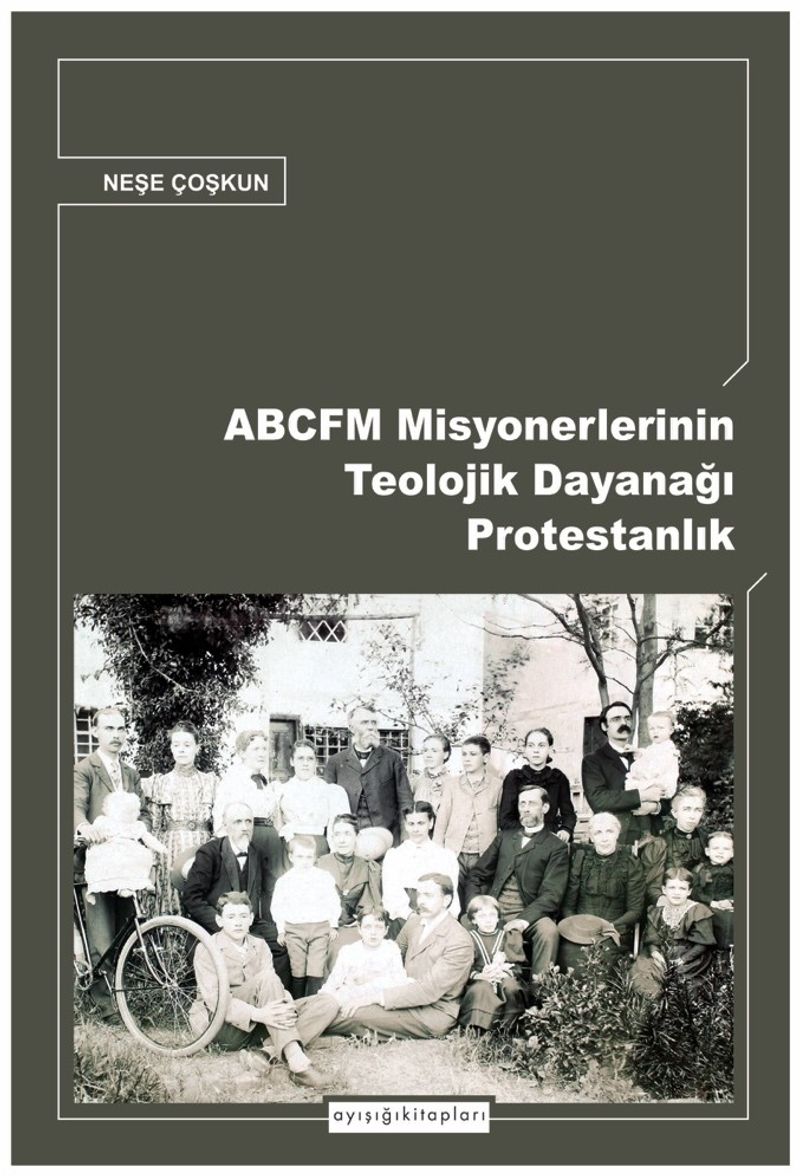 ABCFM Misyonerlerinin Teolojik Dayanağı Protestanlık kitap kapağı