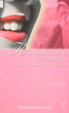 Kurumsal Söylenti ve Dedikodu & Türkiye'deki İşletmeler Üzerine Bir Uygulama kitap kapağı