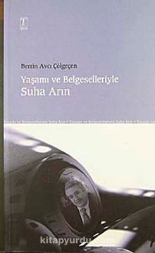 Yaşamı ve Belgeselleriyle Suha Arın kitap kapağı