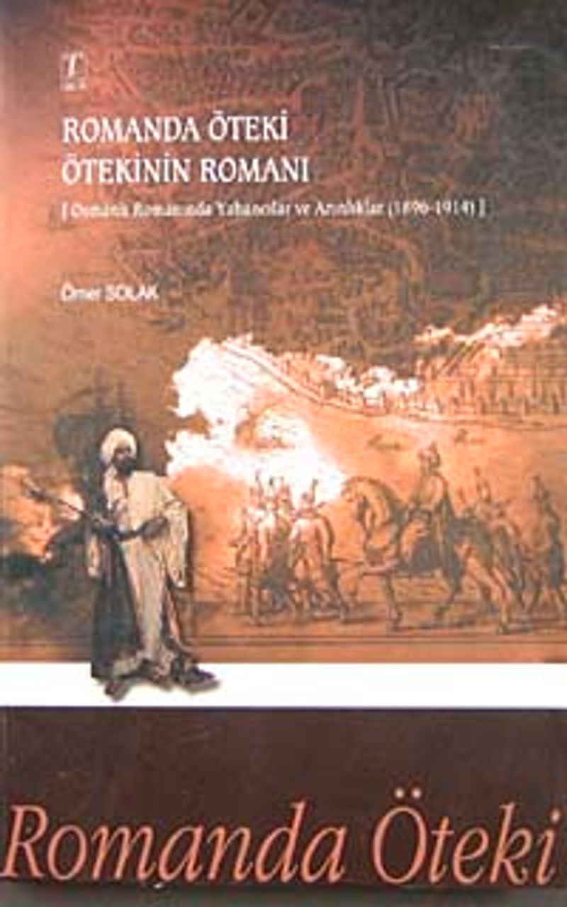 Romanda Öteki Ötekinin Romanı Osmanlı Romanında Yabancılar ve Azınlıklar 1896-191499 21-G-11 kitap kapağı