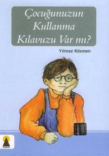 Çocuğunuzun Kullanma Kılavuzu Var mı? kitap kapağı