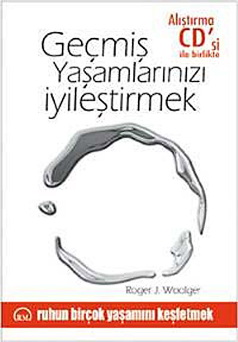 Geçmiş Yaşamlarınızı İyileştirmek kitap kapağı
