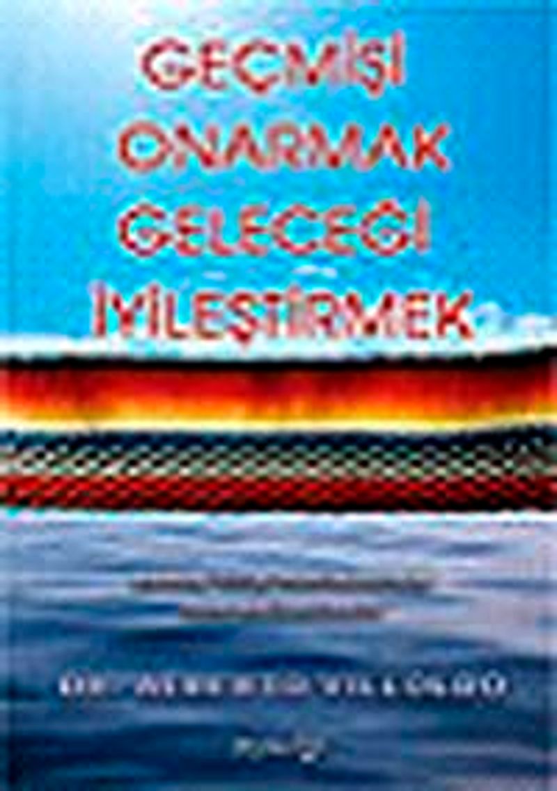 Geçmişi Onarmak, Geleceği İyileştirmek kitap kapağı