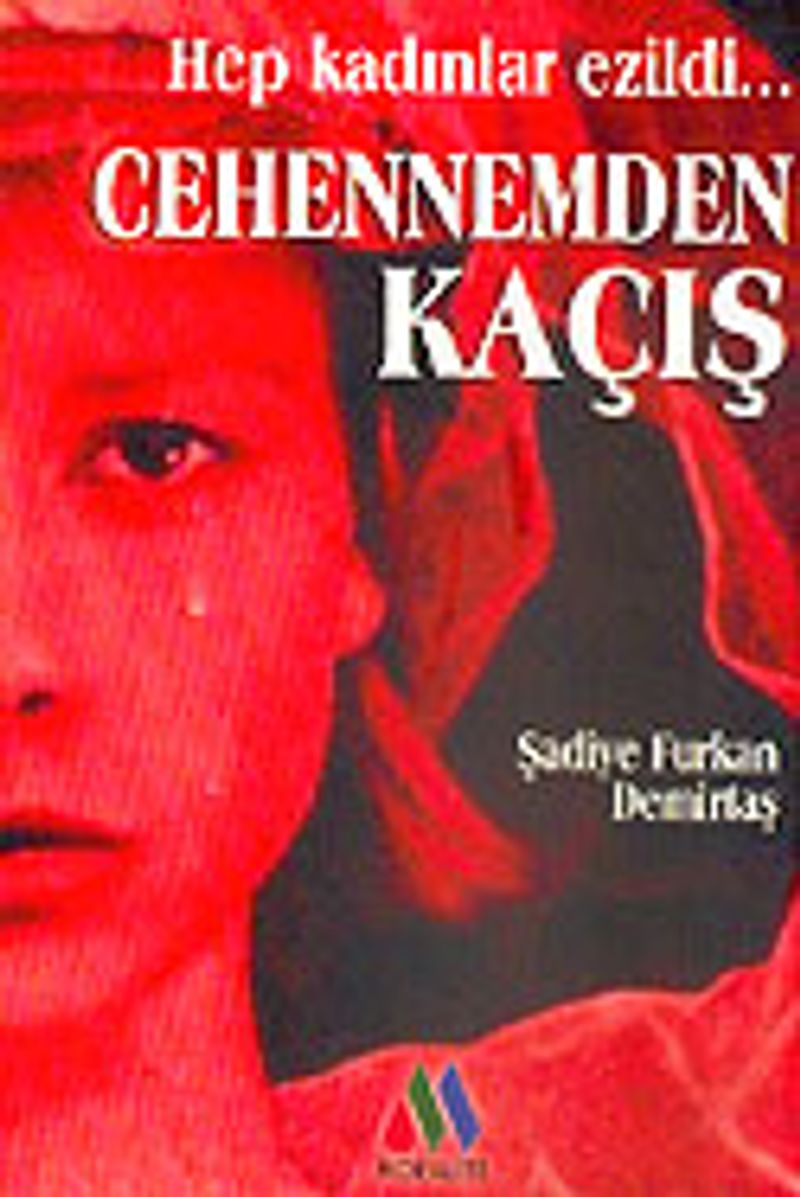 Cehennemden Kaçış / Hep Kadınlar Ezildi.. kitap kapağı