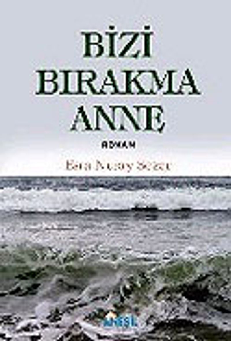 Bizi Bırakma Anne kitap kapağı