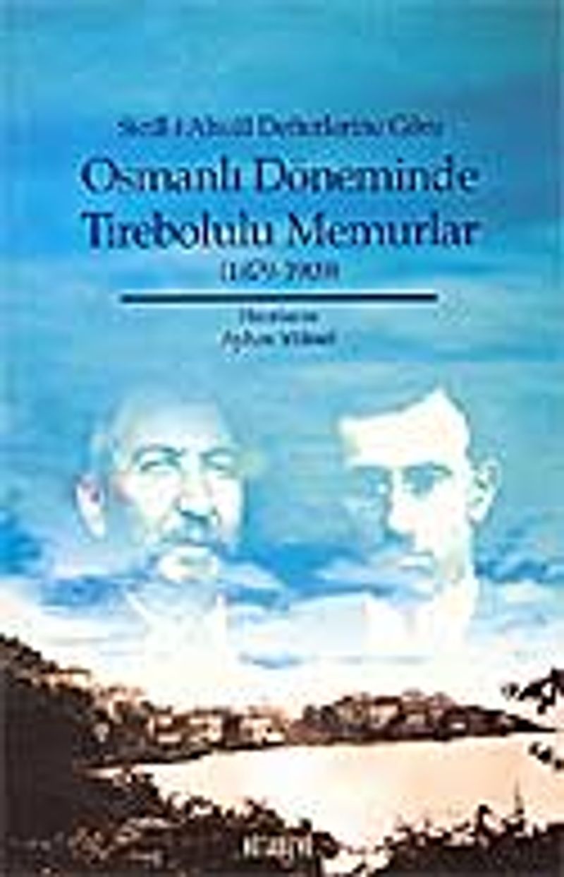 Sicill-i Ahval Defterlerine Göre Osmanlı Döneminde Tirebolulu Memurlar kitap kapağı
