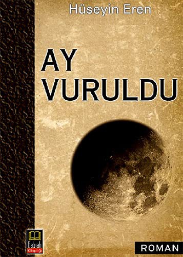 Ay Vuruldu kitap kapağı