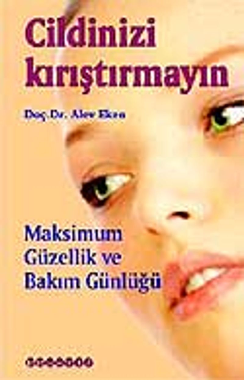 Cildinizi Kırıştırmayın / Maksimum Güzellik ve Bakım Günlüğü kitap kapağı