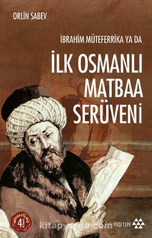 İbrahim Müteferrika ya da İlk Osmanlı Matbaa Serüveni kitap kapağı