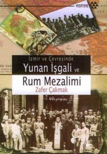 İzmir ve Çevresinde Yunan İşgali ve Rum Mezalim kitap kapağı