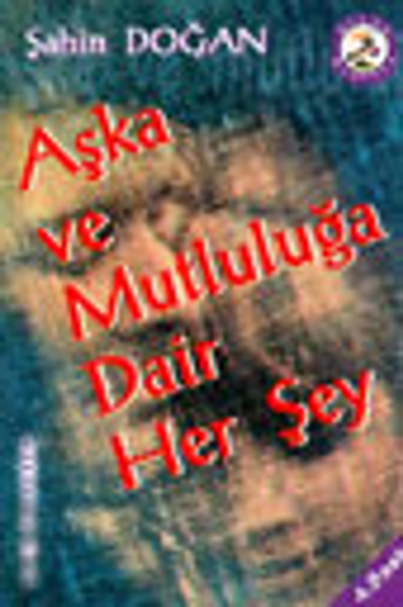 Aşka ve Mutluluğa Dair Her Şey kitap kapağı