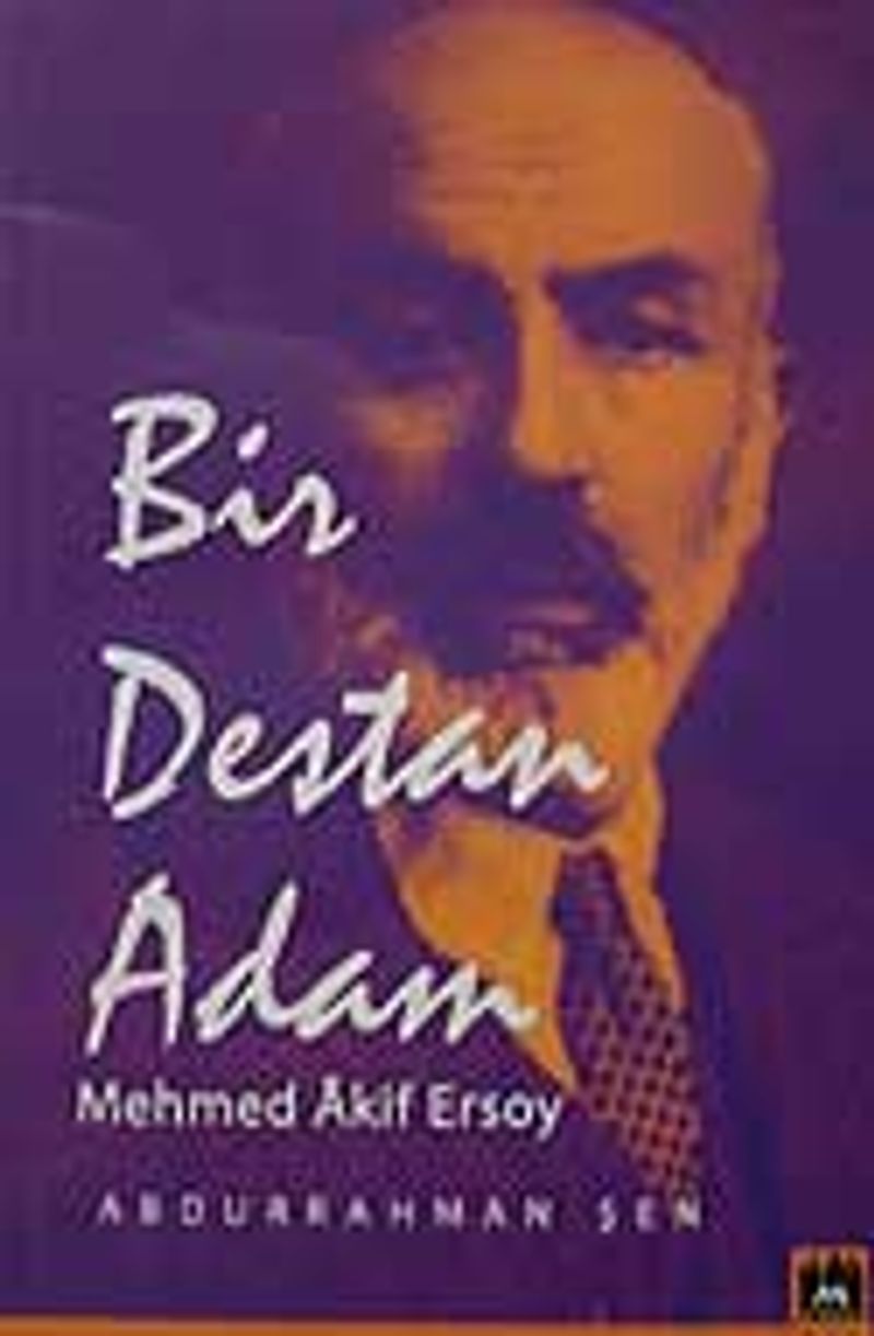 Bir Destan Adam Mehmet Akif Ersoy kitap kapağı