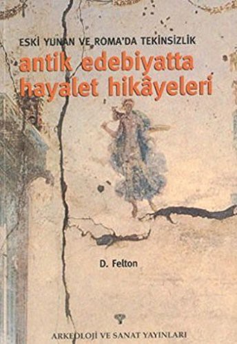 Antik Edebiyatta Hayalet Hikayeleri Eski Yunan ve Roma'da Tekinsizlik kitap kapağı