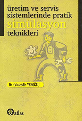 Üretim ve Servis Sistemlerinde Pratik Simülasyon Teknikleri kitap kapağı