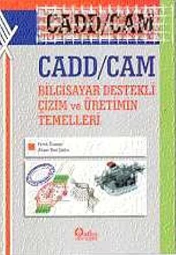 CADD/CAM Bilgisayar Destekli Çizim ve Üretimin Temelleri kitap kapağı
