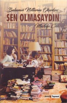 Babamın Notlarını Okurken Sen Olmasaydın kitap kapağı