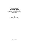 Sultan I. Abdülhamid / Kendi Kaleminden Bir Padişahın Portresi (1774 - 1789) kitap kapağı