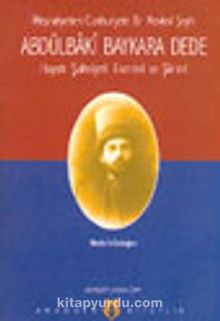 Abdülbaki Baykara Dede Hayatı Şahsiyeti Eserleri ve Şiirleri - Meşrutiyetten Cumhuriyete kitap kapağı