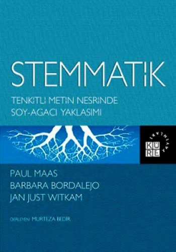 Stemmatik & Tenkitli Metin Neşrinde Soy-Ağacı Yaklaşımı kitap kapağı