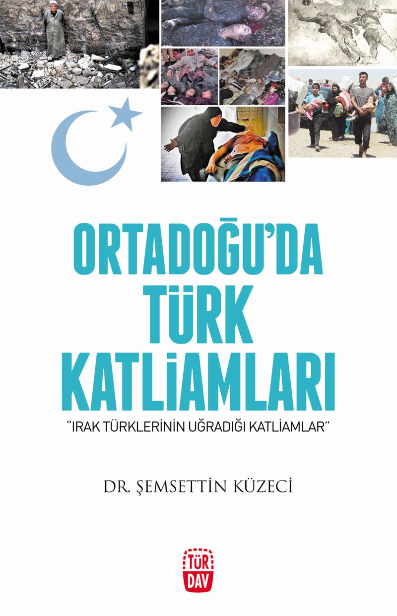 Ortadoğu'da Türk Katliamları-Irak Türklerinin Uğradığı Katliamlar kitap kapağı