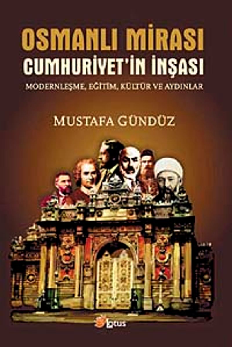 Osmanlı Mirası Cumhuriyet'in İnşası Modernleşme, Eğitim, Kültür ve Aydınlar kitap kapağı
