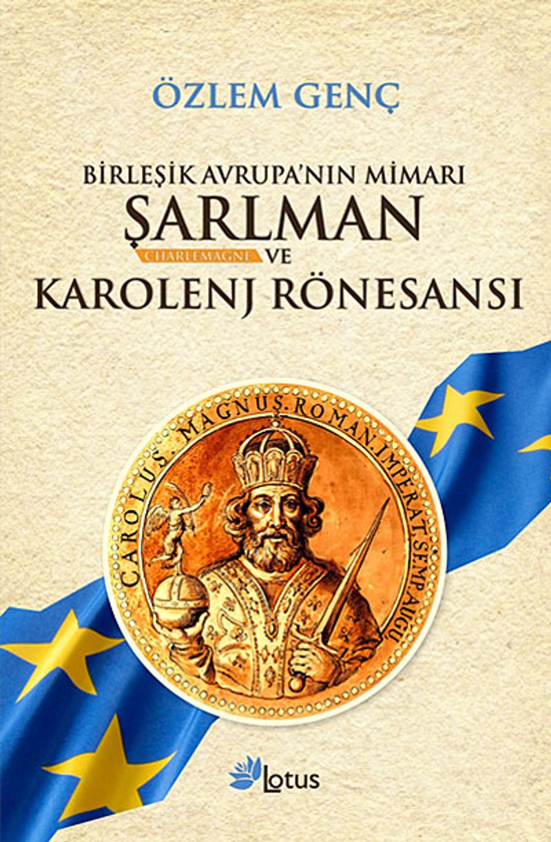 Birleşik Avrupa'nın Mimarı Şarlman ve Karolenj Rönesansı kitap kapağı