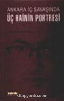 Ankara İç Savaşında Üç Hainin Portresi kitap kapağı