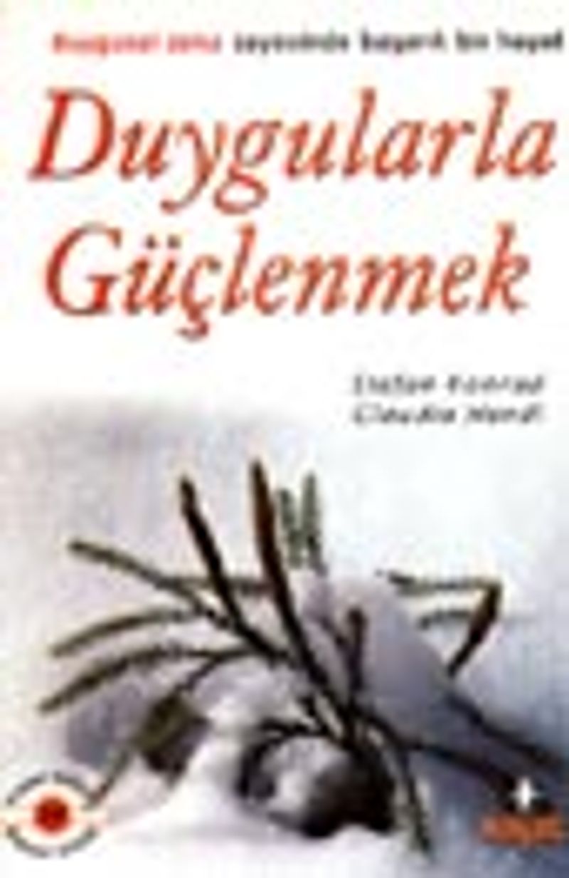 Duygularla Güçlenmek / Duygusal Zeka Sayesinde Başarılı Bir Hayat kitap kapağı