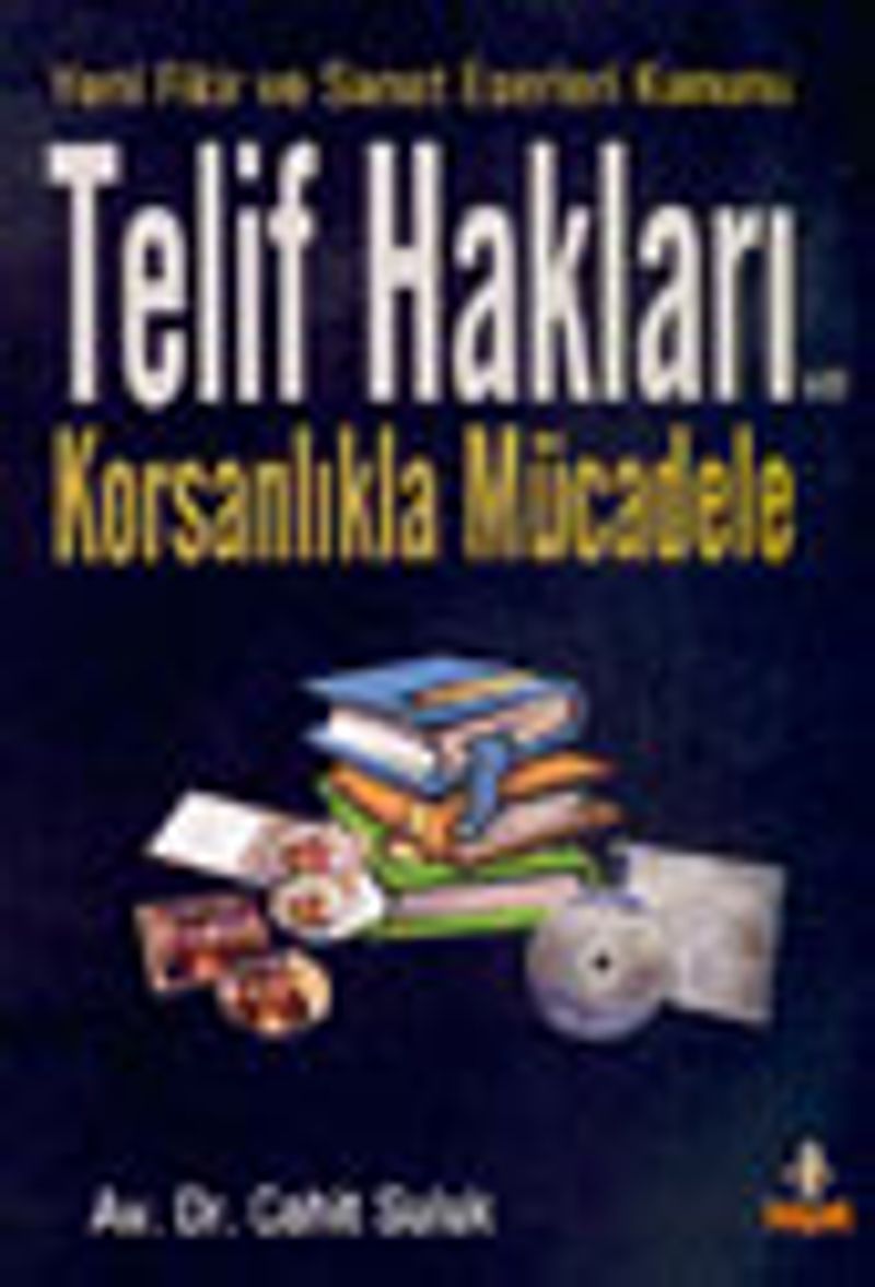 Yeni Fikir ve Sanat Eserleri Kanunu Telif Hakları ve Korsanlıkla Mücadele kitap kapağı