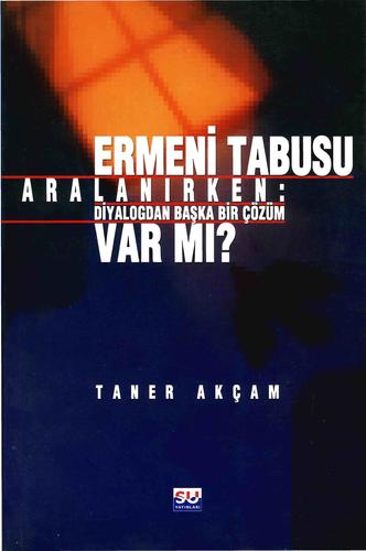 Ermeni Tabusu Aralanırken Diyalogtan Başka Çözüm Var mı? kitap kapağı