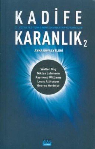 Kadife Karanlık 2 / 21. Yüzyıl İletişim Çağını Aydınlatan Kuramcılar kitap kapağı