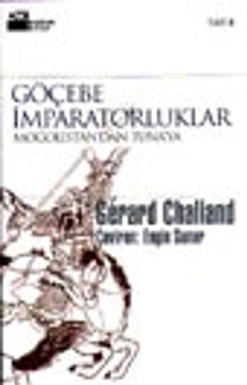 Göçebe İmparatorluklar / Moğolistan'dan Tuna'ya / MÖ V. yy - XVI. Yy kitap kapağı