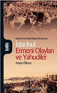 İstanbul Ermeni Olayları ve Yahudiler & İstanbul'da Sosyal Barışın Bozulması kitap kapağı