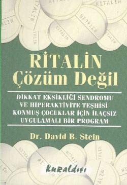 Ritalin Çözüm Değil Dikkat Eksikliği Sendromu ve Hiperaktivite Teşhisi Konmuş Çocuklar İçin İlaçsız Uygulamalı Bir Program kitap kapağı