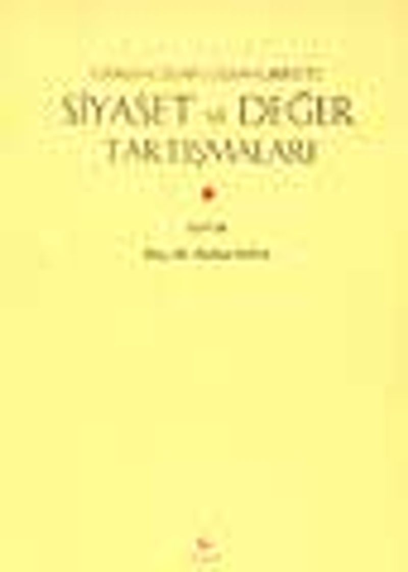 Osmanlı'dan Cumhuriyet'e Siyaset ve Değer Tartışmaları kitap kapağı
