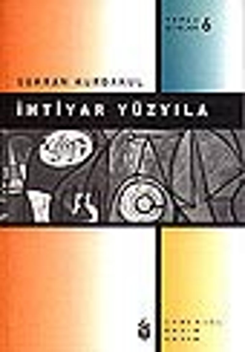 İhtiyar Yüzyıla / Toplu Şiirler 6 kitap kapağı