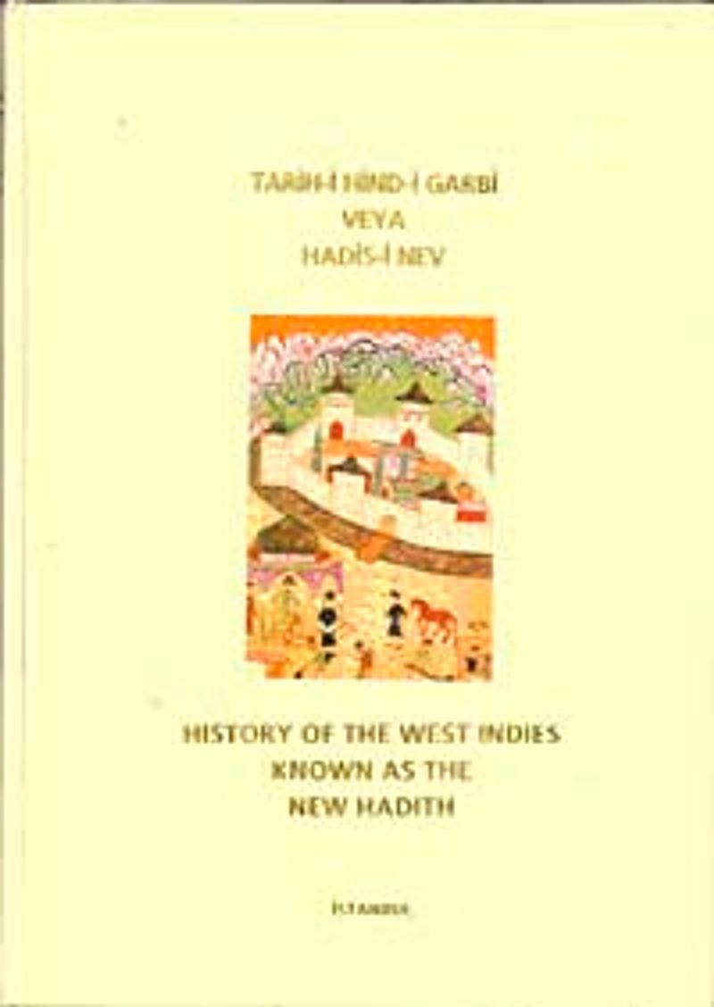 Tarih-i Hind-i Garbi veya Hadis-i Nev / History Of The West Indies Known As The New Hadith kitap kapağı