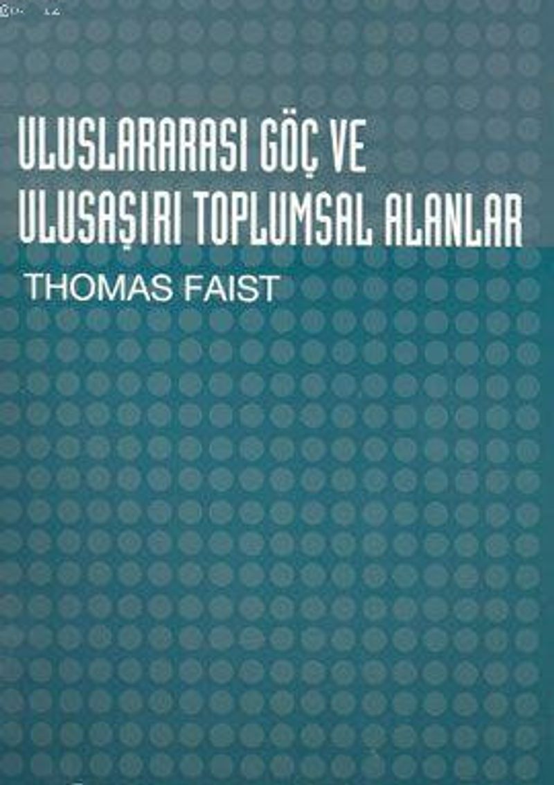 Uluslarası Göç ve Ulusaşırı Toplumsal Alanlar kitap kapağı