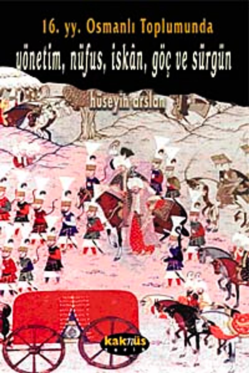 16. Yy. Osmanlı Toplumunda Yönetim, Nüfus, İskan, Göç ve Sürgün kitap kapağı