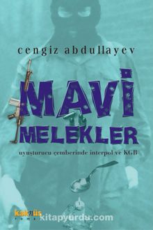 Mavi Melekler/ Uyuşturucu Çemberinde İnterpol ve KGB kitap kapağı