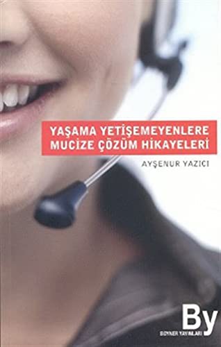 Yaşama Yetişemeyenlere Mucize Çözüm Hikayeleri kitap kapağı