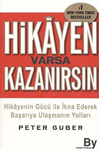 Hikayen Varsa Kazanırsın Hikayenin Gücü ile İkna Ederek Başarıya Ulaşmanın Yolları kitap kapağı