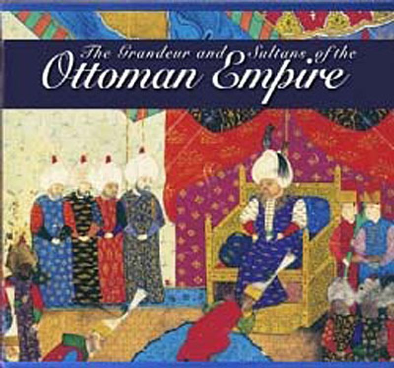 The Grandeur and Sultans of the Ottoman Empire kitap kapağı