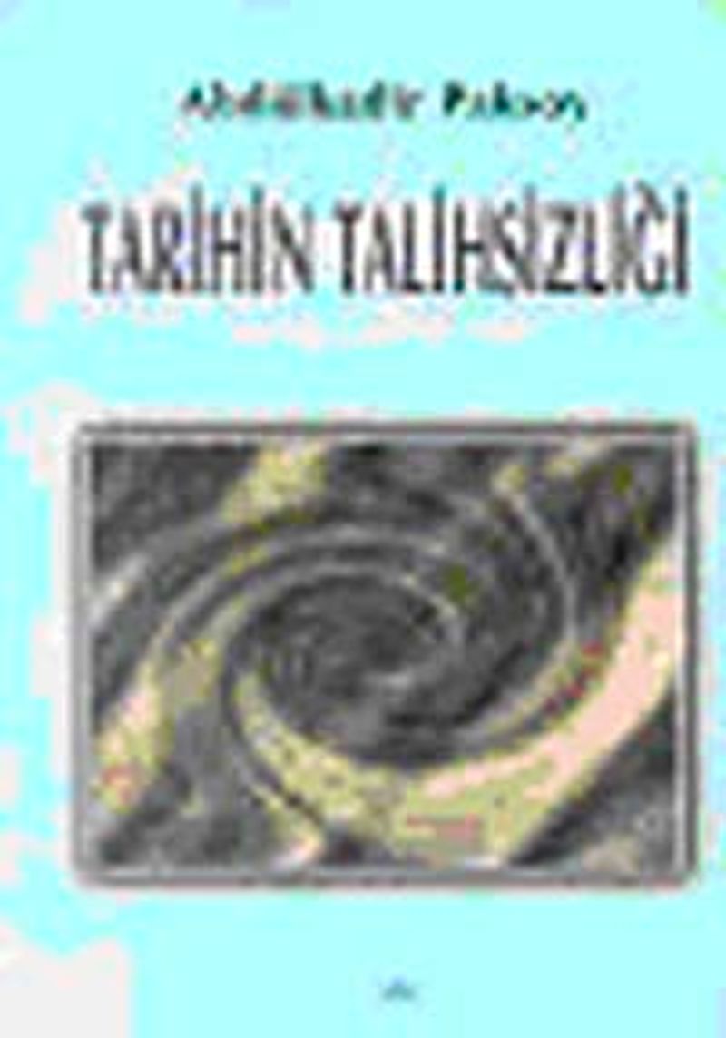 Tarihin Talihsizliği Tarih Öğretimi ve Öneriler kitap kapağı