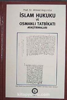 İslam Hukuku ve Osmanlı Tatbikatı Araştırmaları kitap kapağı